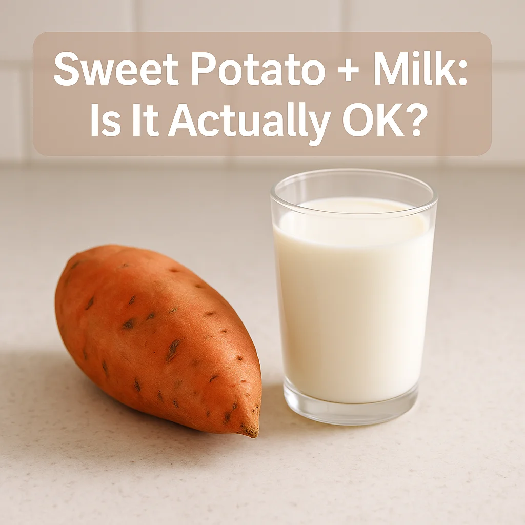 Sweet Potato + Milk: Is It Actually OK?