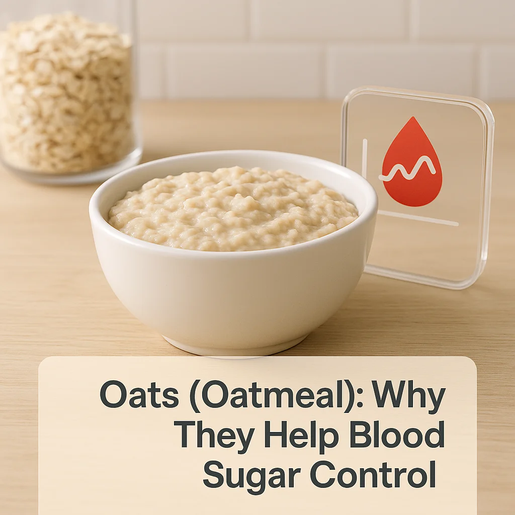 Oats (Oatmeal): Why They Help Blood Sugar Control