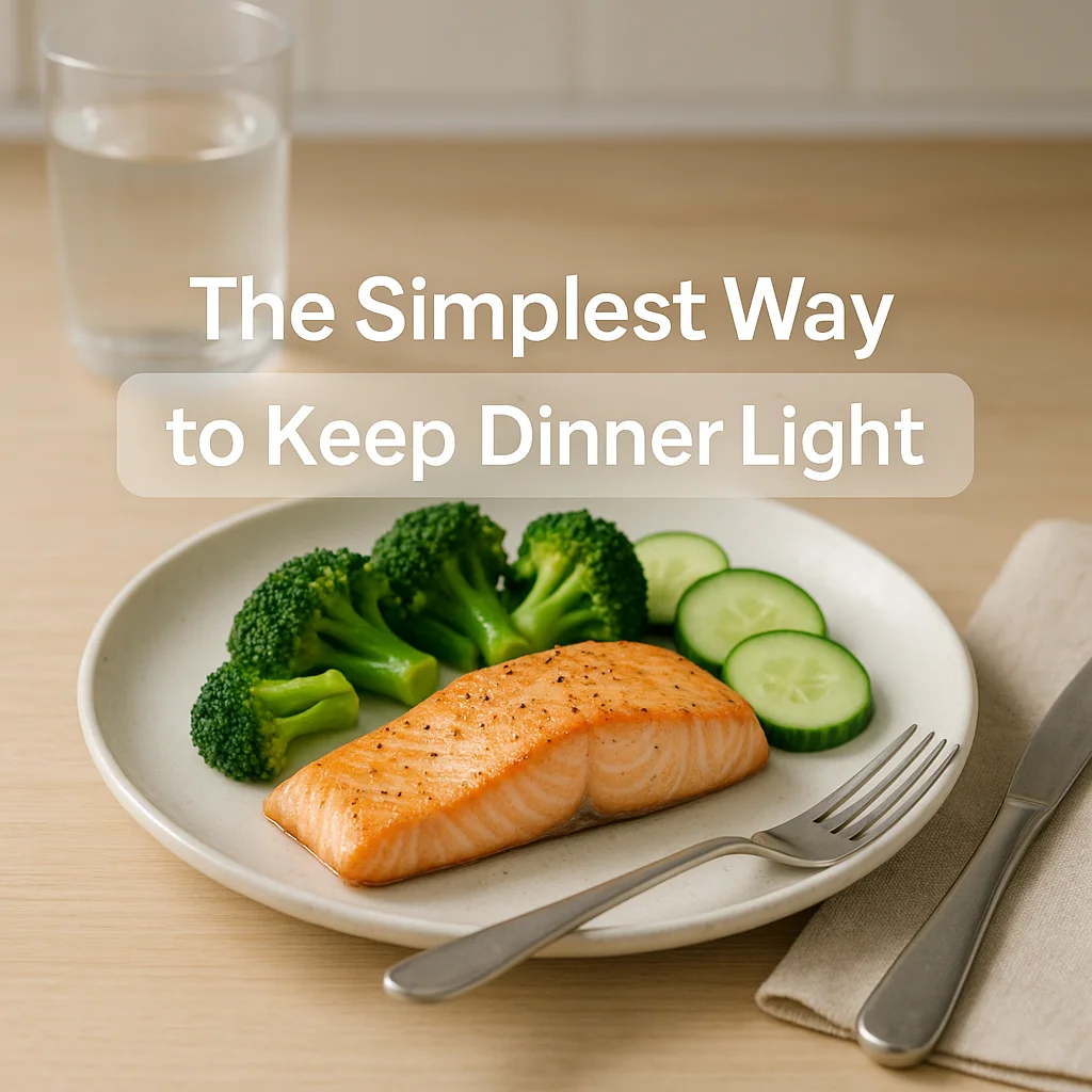 The Simplest Way to Keep Dinner Light